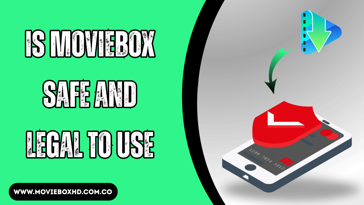 Is MovieBox Safe and Legal to Use